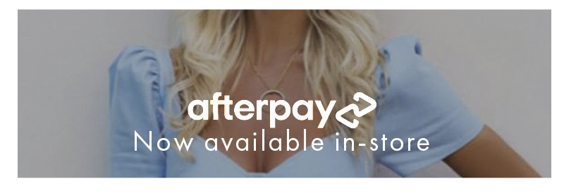 Afterpay - Now Available in-store.