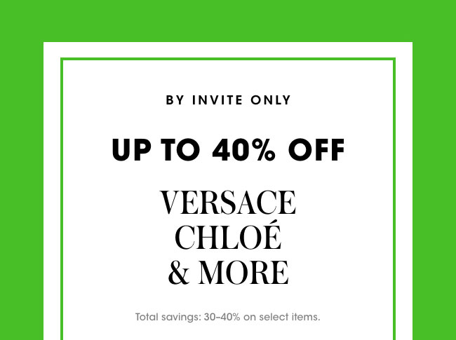 by invite only: up to 40% off