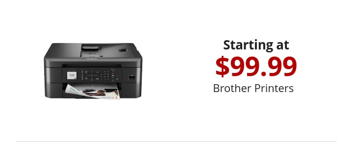 Starting at $99.99 Brother Printers  