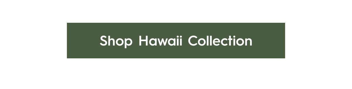 Shop Hawaii Collection