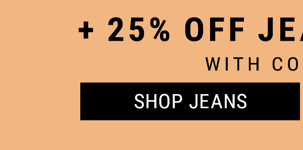 + 25% off Jeans & pants. Shop Jeans