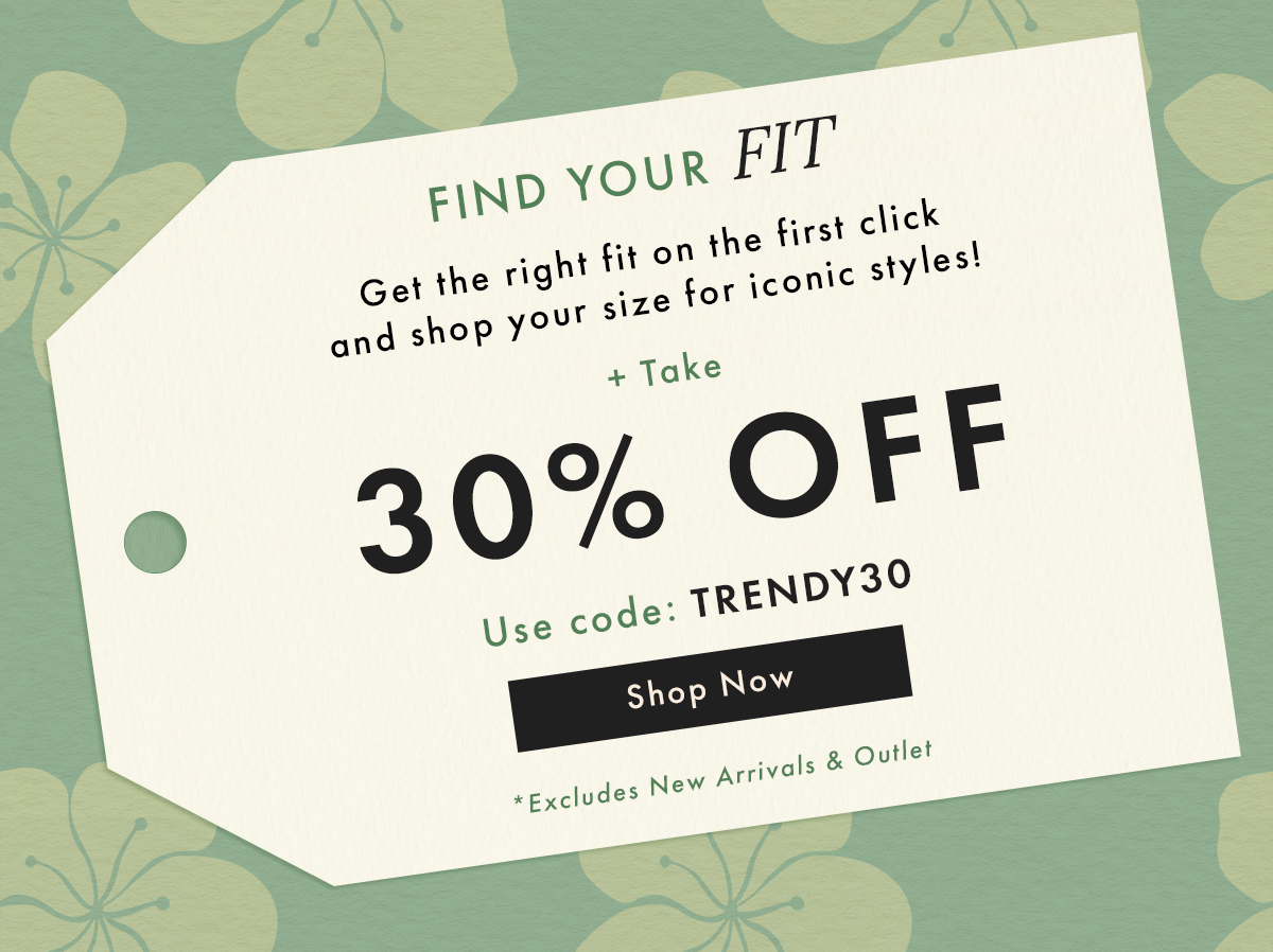 Find Your Fit + Take 30% Off | Shop Now