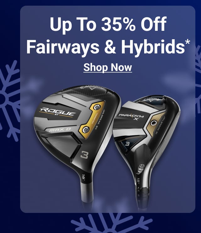 up to thirty five percent off fairway woods and hybrids shop now