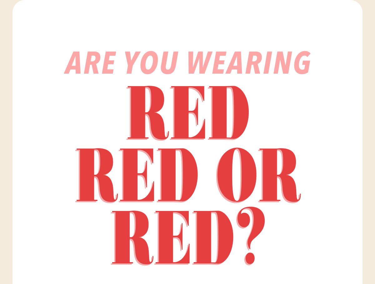 Are You Wearing Red Red Or Red?