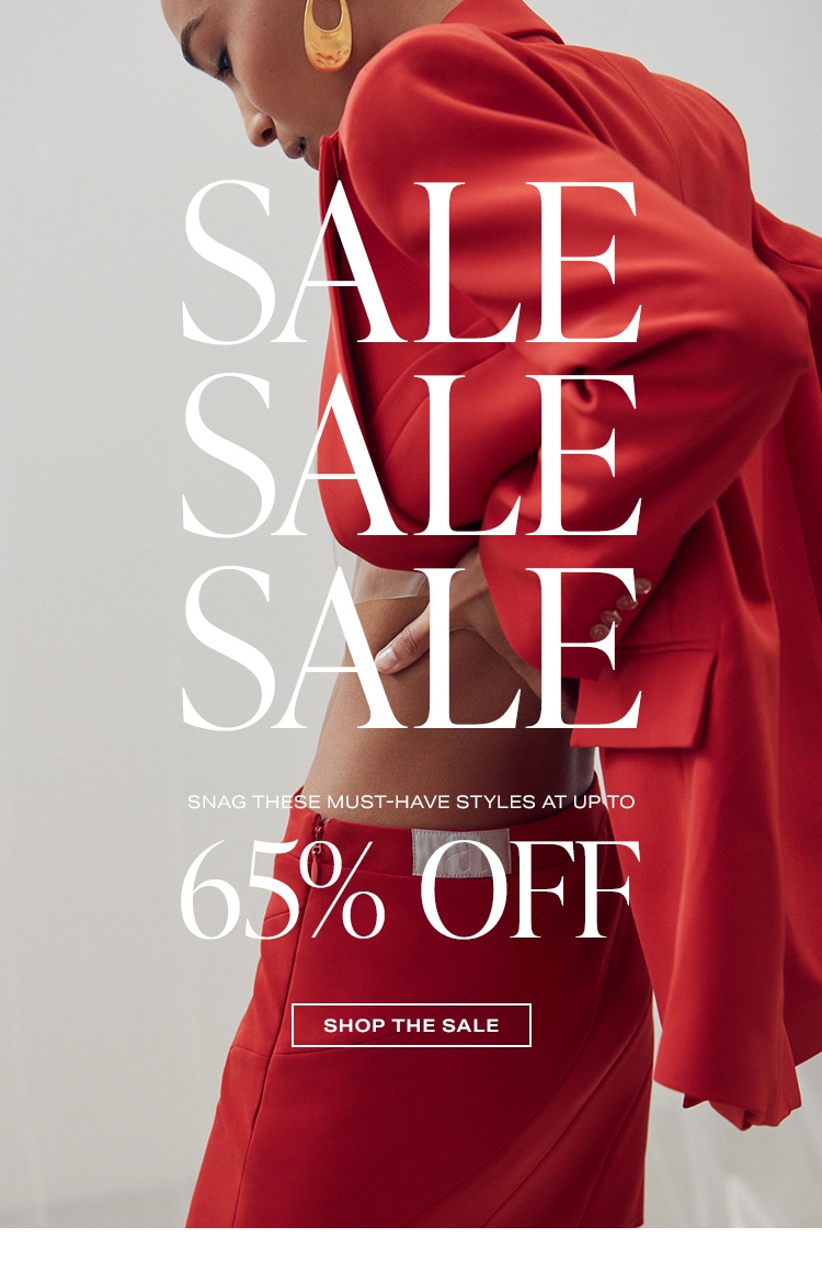 Sale Sale Sale. Snag these must-have styles at up to 65% off. Shop the Sale