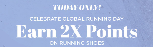 MEMBERS EARN 2X POINTS TODAY ONLY. SHOP NOW