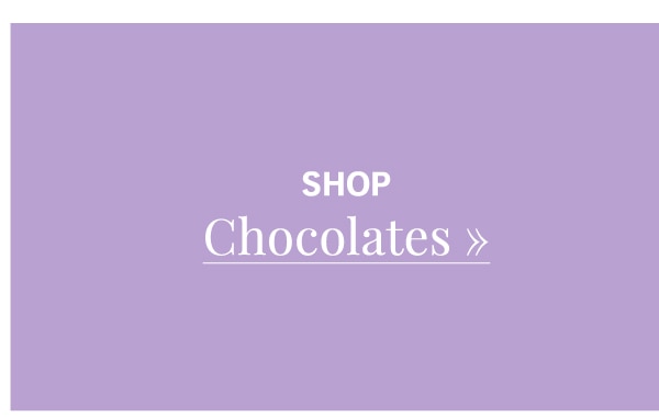 Shop Chocolates »