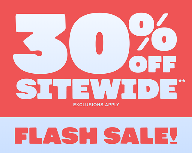 Hours Left! Flash Sale 30% Off Sitewide Exclusions Apply Shop Now