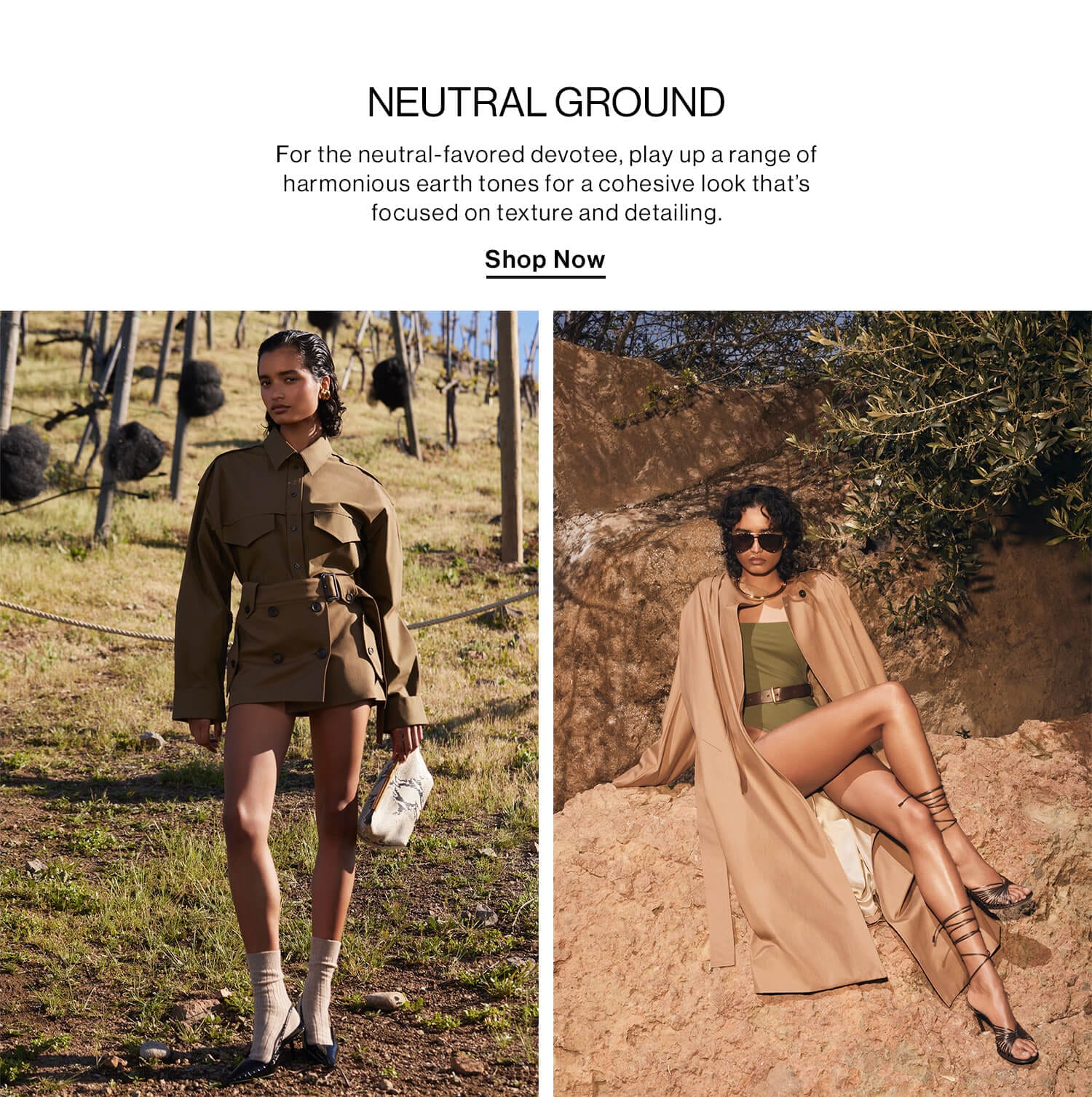 NEUTRAL GROUND DEK: For the neutral-favored devotee, play up a range of harmonious earth tones for a cohesive look that’s focused on texture and detailing.  CTA: Shop Now