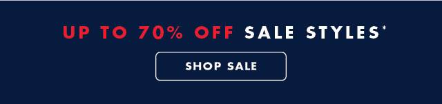 Up to 70% off sale styles*                                            Shop sale                                         