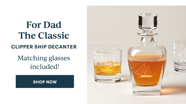 For Dad The Classic  CLIPPER SHIP DECANTER  Matching glasses included!  [SHOP NOW]