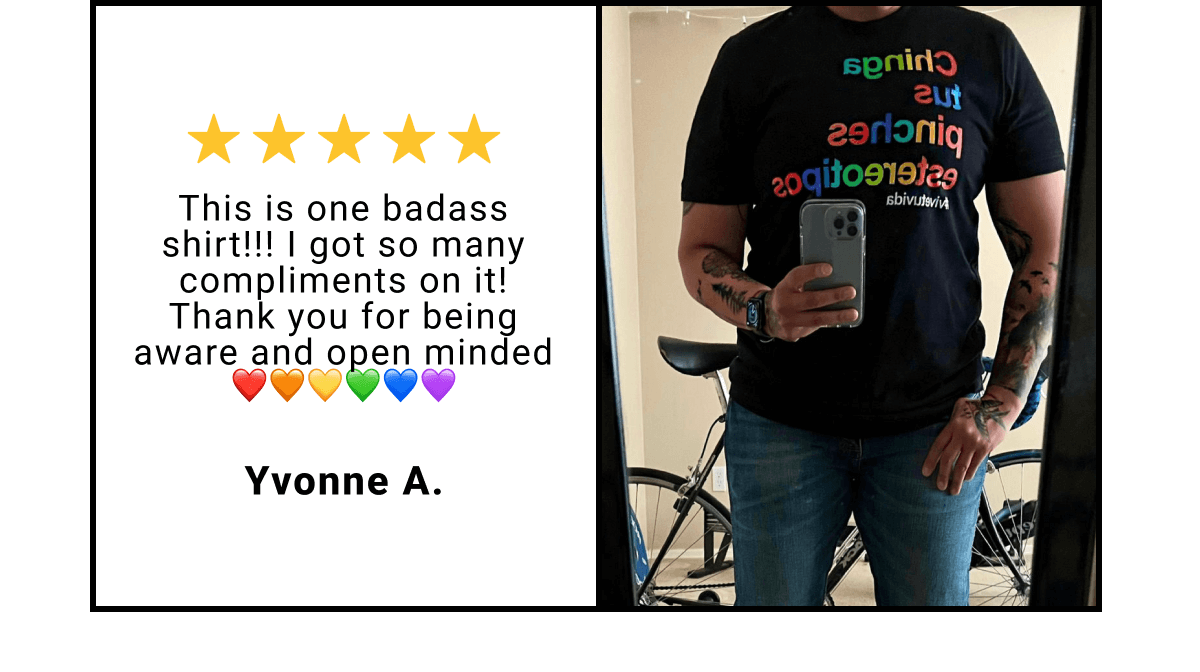 This is one badass shirt!!! I got so many compliments on it! Thank you for being aware and open minded Ã¢ÂÂ¤Ã¯Â¸ÂÃ°ÂÂ§Â¡Ã°ÂÂÂÃ°ÂÂÂÃ°ÂÂÂÃ°ÂÂÂ - Yvonne A.