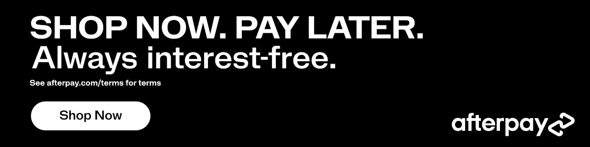 Shop now pay later. Always interest free. Shop now. Afterpay