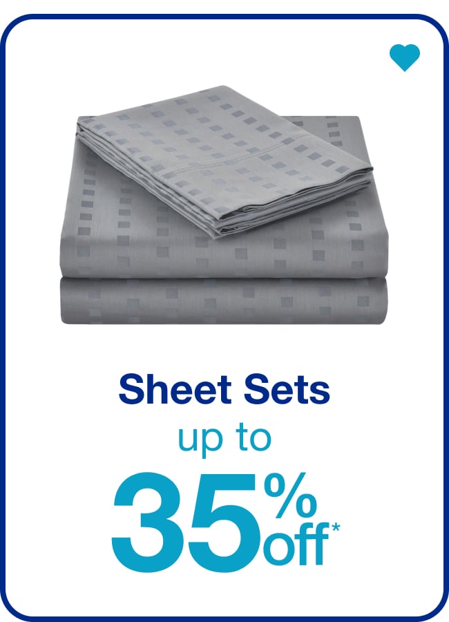 Sheet Sets Up to 35% Off* â€” Shop Now!