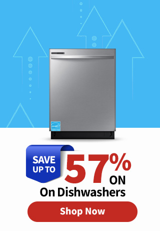 Save up to 57% on Dishwashers. Shop Now.