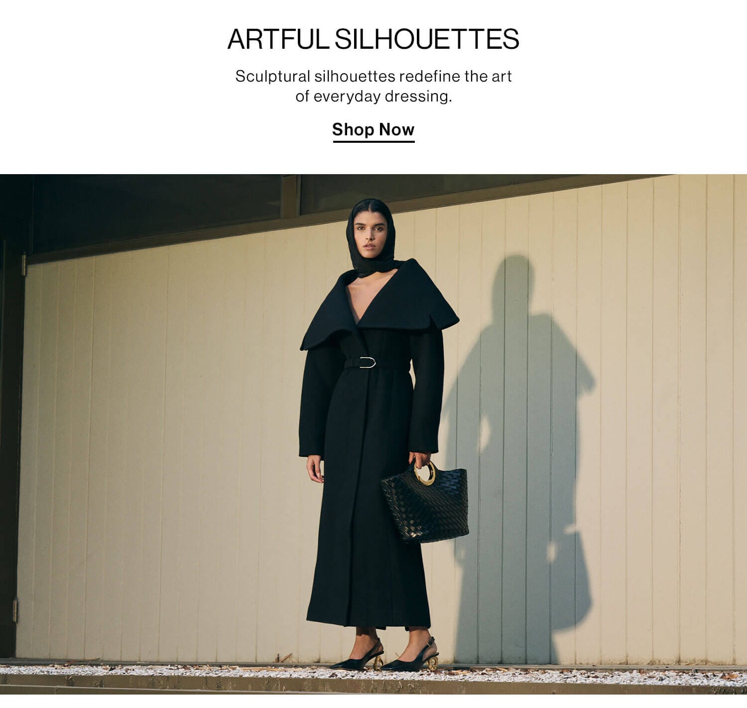 Artful Silhouettes: Sculptural silhouettes redefine the art of everyday dressing. Shop Now