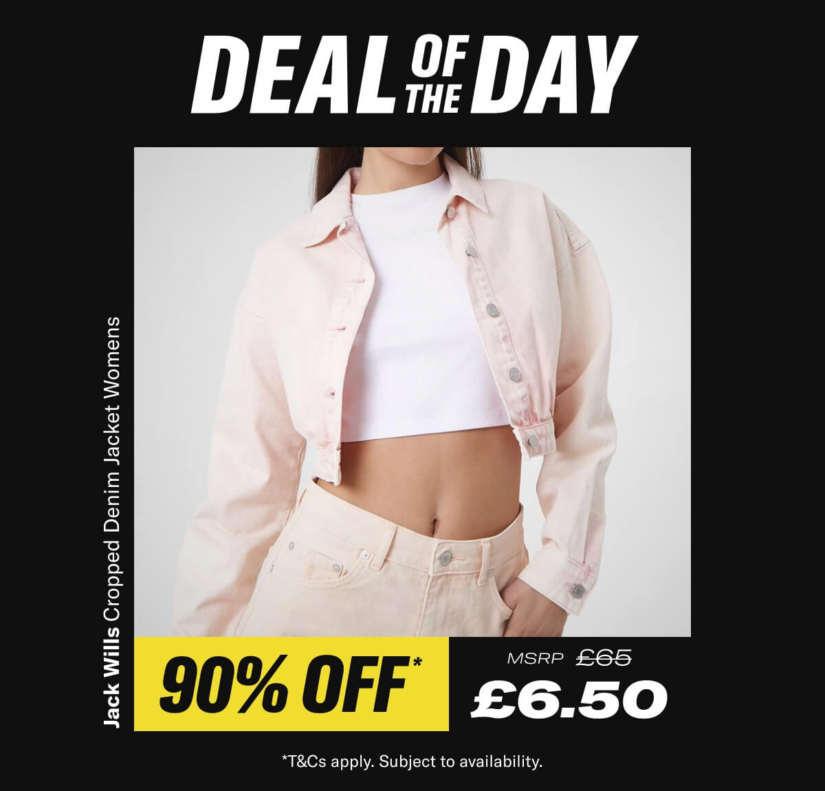 Deal of the day. Jack Wills Cropped Denim Jacket Womens. Now £6.50 MSRP £65 - While Stocks Last *T&Cs apply. Subject to availability.