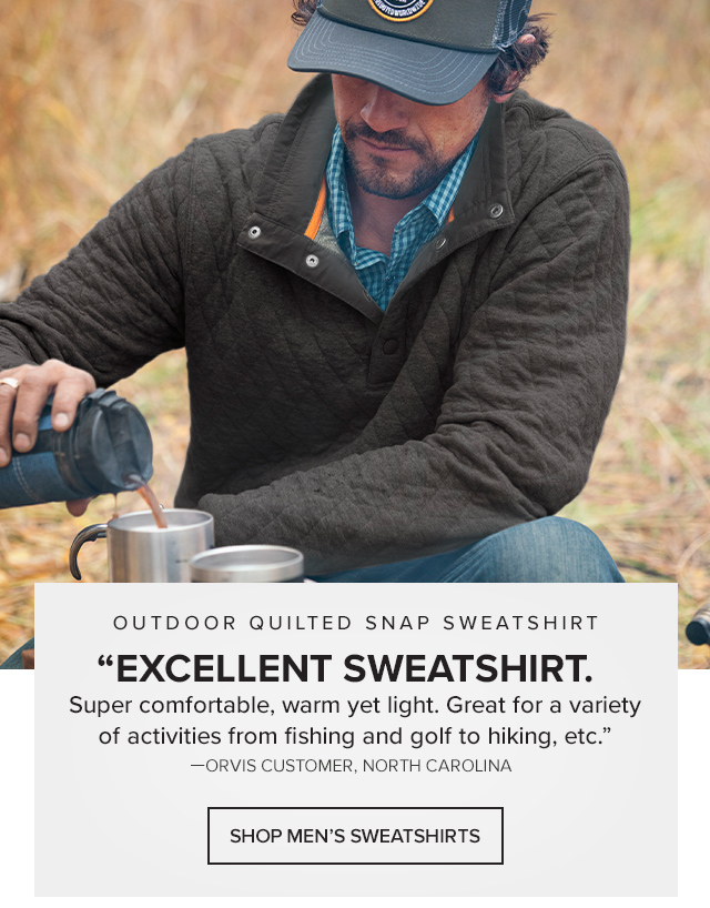 Outdoor Quilted Snap Sweatshirt 'Excellent sweatshirt. Super comfortable, warm yet light. Great for a variety of activities from fishing and golf to hiking, etc.' —Orvis Customer, North Carolina