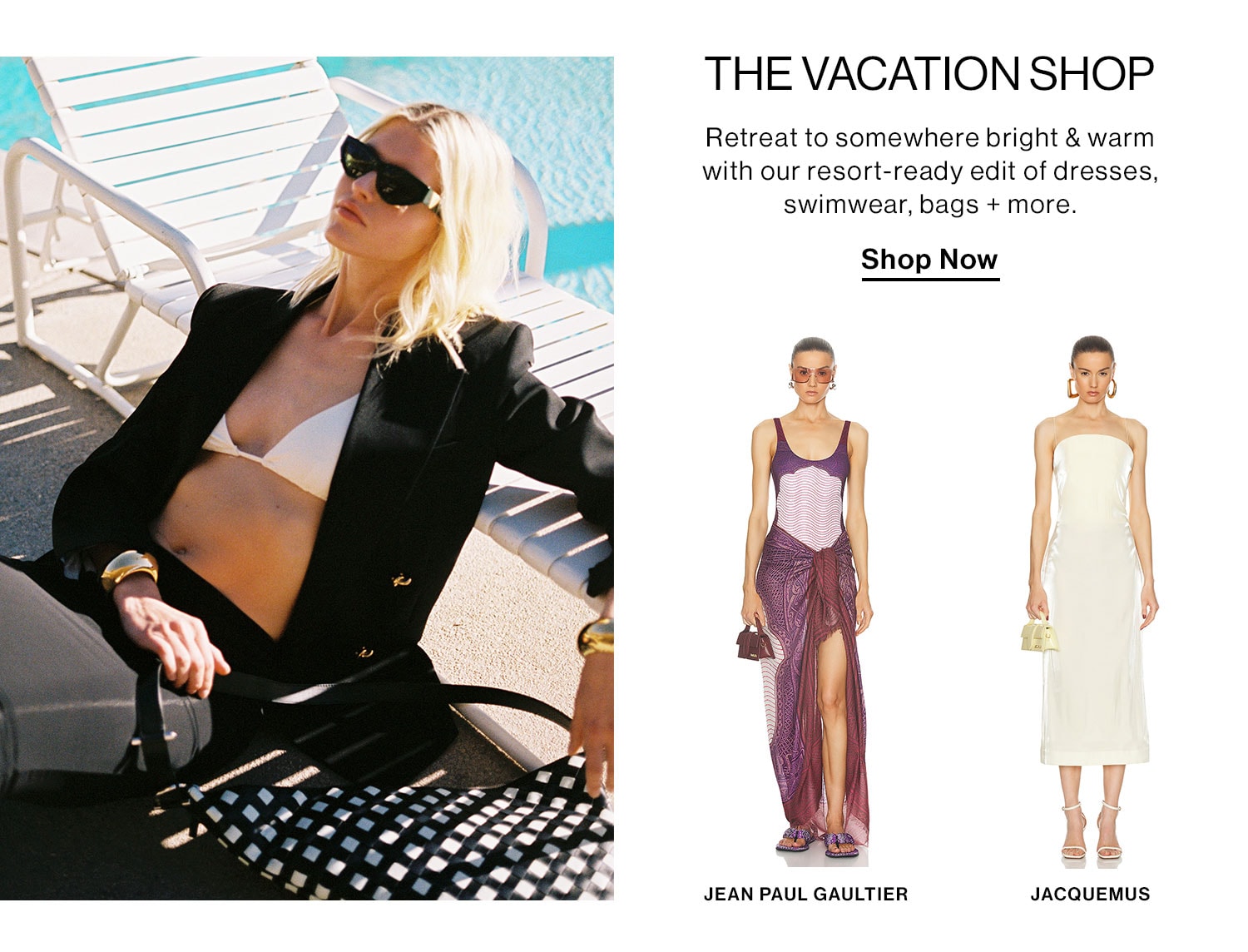 The Vacation Shop: Retreat to somewhere bright & warm with our resort-ready edit of dresses, swimwear, bags + more. Shop Now