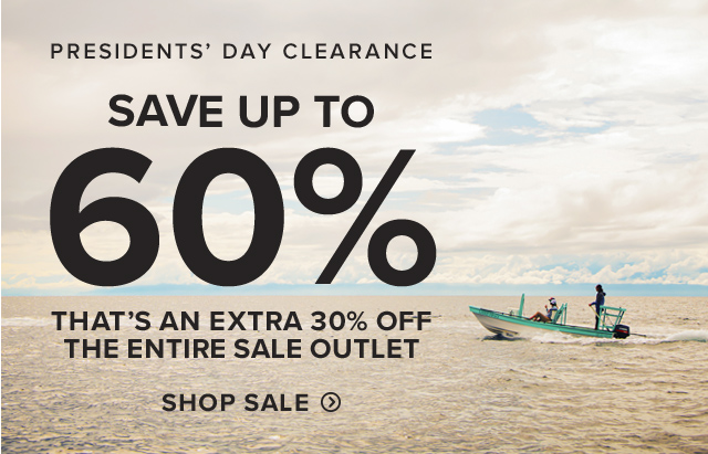 Presidents' Day Clearance Save up to 60% That’s an extra 30% off the entire Sale Outlet