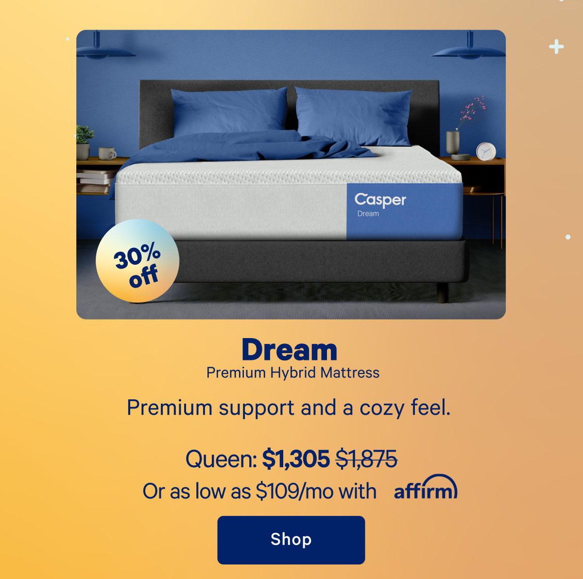 Dream, Premium Hybrid Mattress; Premium support and a cozy feel.