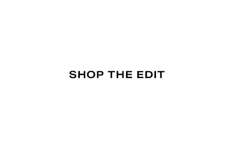 Shop the Edit