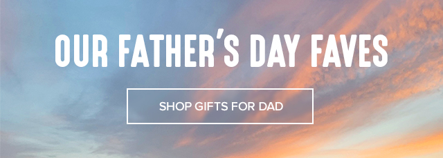 Our Father's Day Favorites