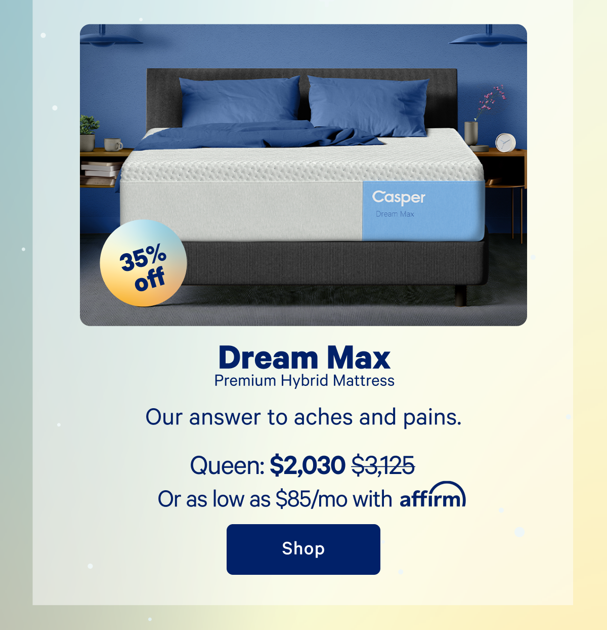 Dream Max Premium Hybrid Mattress; Our answer to aches and pains.