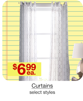 $6.99 each Curtains, select styles