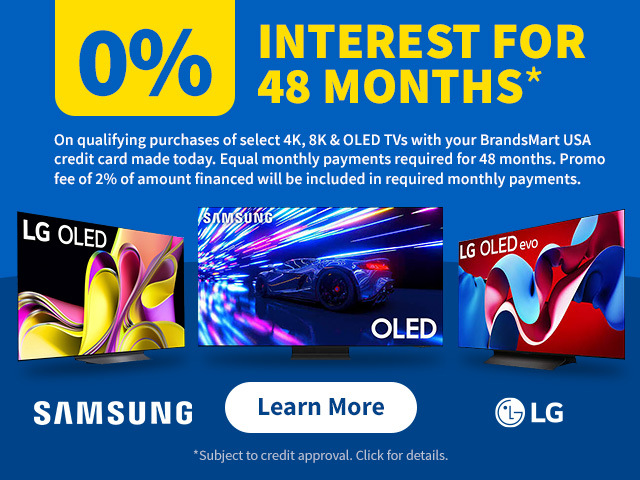 0% Interest for 48 Months On purchases of select TVs