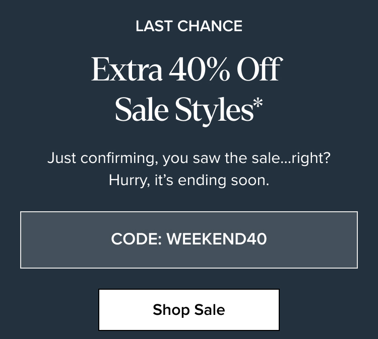 Shop: Extra 40% Off Sale Styles*