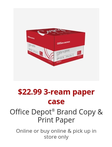 $22.99 3-ream paper case Office Depot® Brand Copy & Print Paper Online only, limit 2