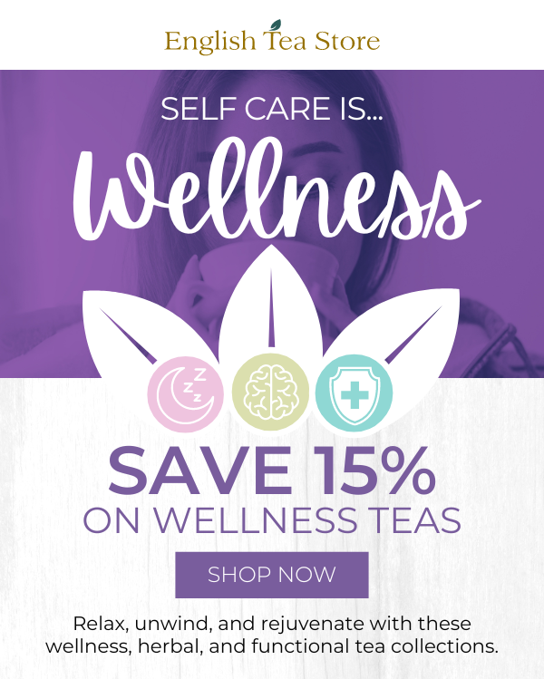 SAVE 15% ON WELLNESS TEAS. Shop Now.