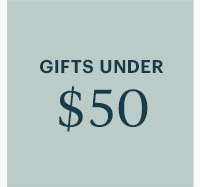 GIFTS UNDER $50