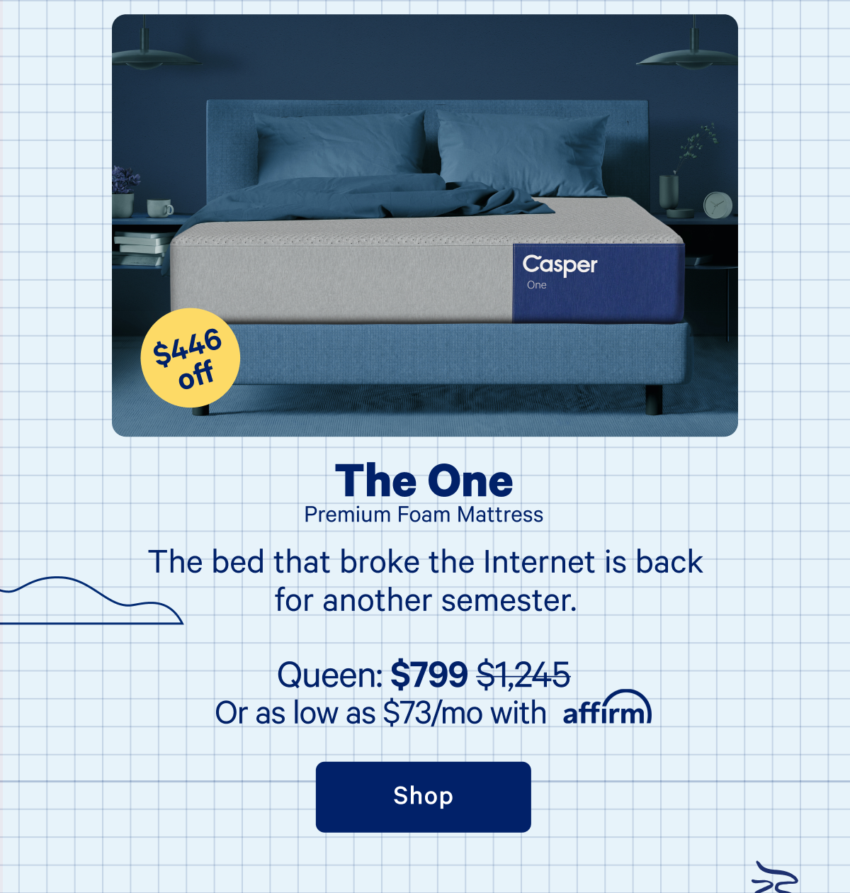 The One Premium Foam Mattress >> The bed that broke the internet is back for another semester. >> Shop >>