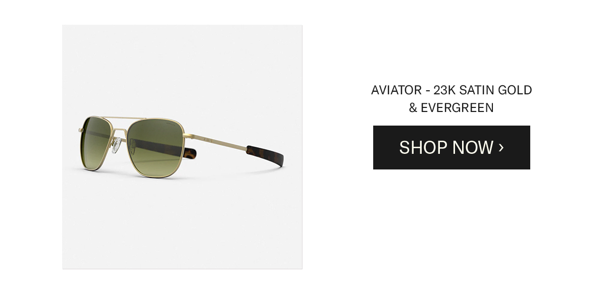 AVIATOR - 23K SATIN GOLD & EVERGREEN