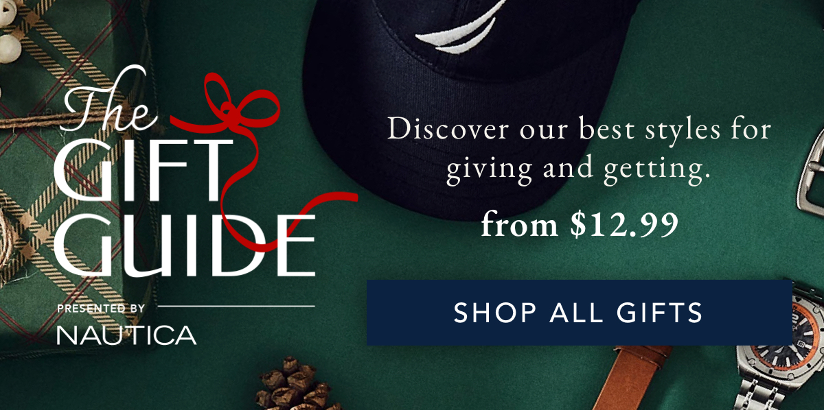 The gift guide presented by Nautica. Discover our best styles for giving and getting from $12.99. SHOP ALL GIFTS