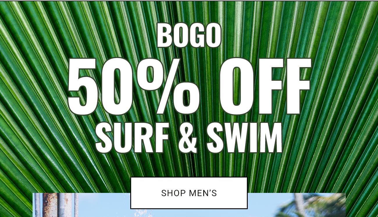 Bogo 50% Off Surf & Swim | Shop Men's