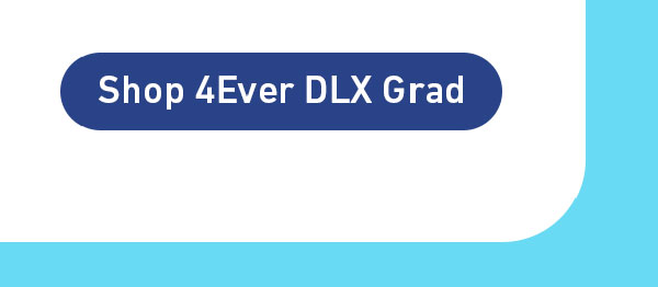 Button reading Shop 4Ever DLX Grad on a blue and white background