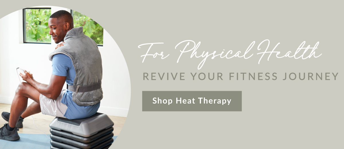 Revive Your Fitness Journey For Physical Health With Our Heat Therapy Products