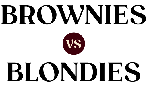 Brownies VS Blondies