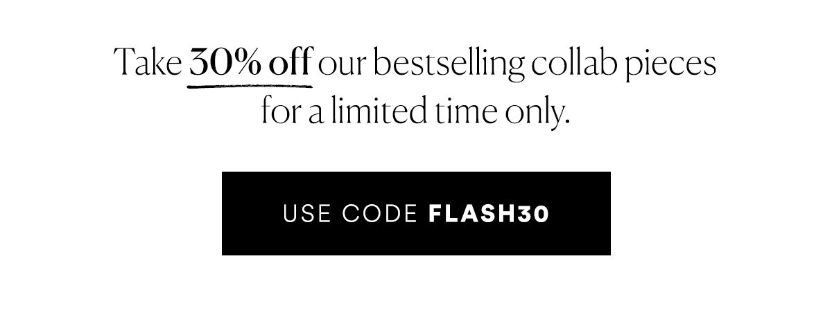 Take 30% off with code FLASH30>>