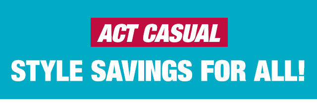 Act casual style savings for all!