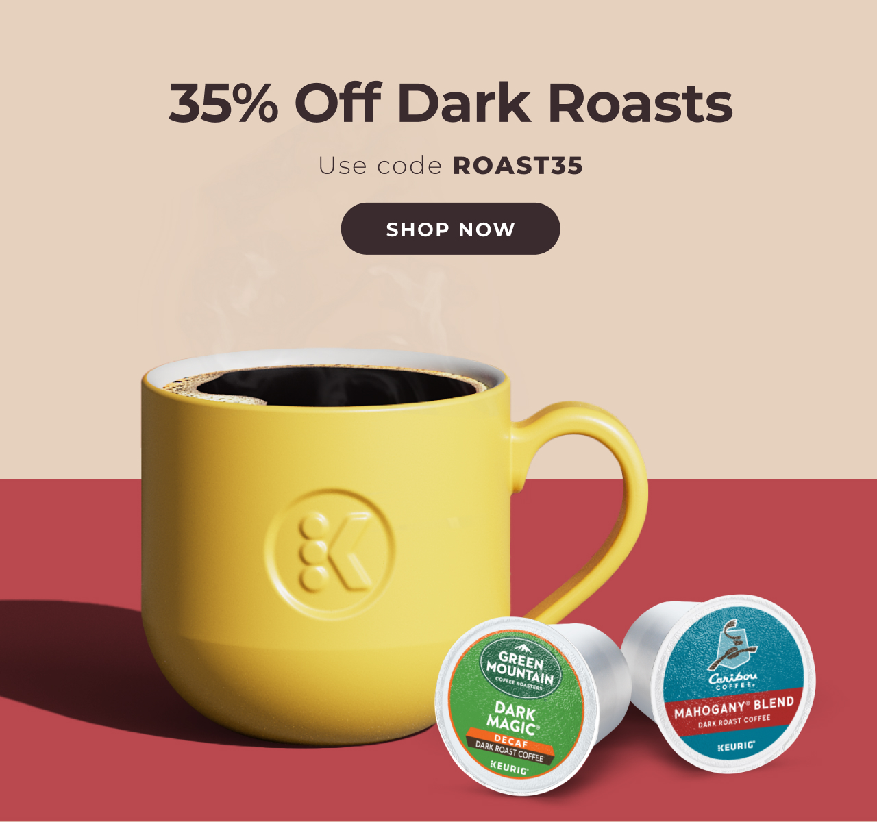 Save 35% on dark roasts with code ROAST35