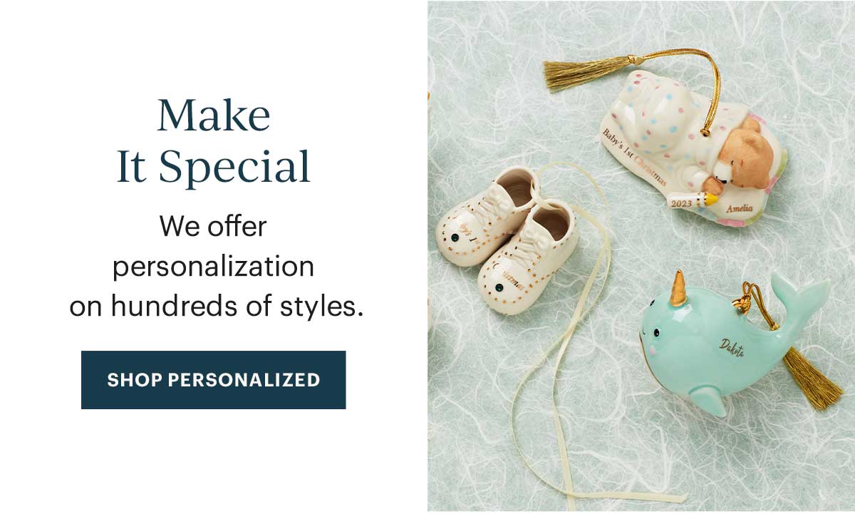 Make It Special: We offer personalization on hundreds of styles SHOP PERSONALIZED