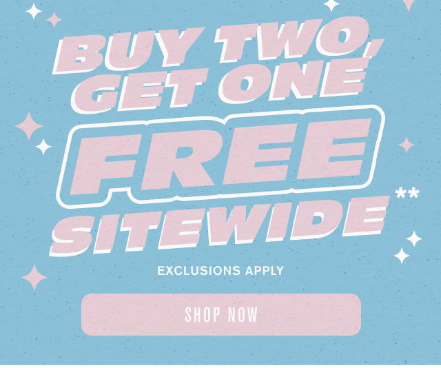 Ends Tonight! Buy Two, Get One Free Sitewide Shop Now