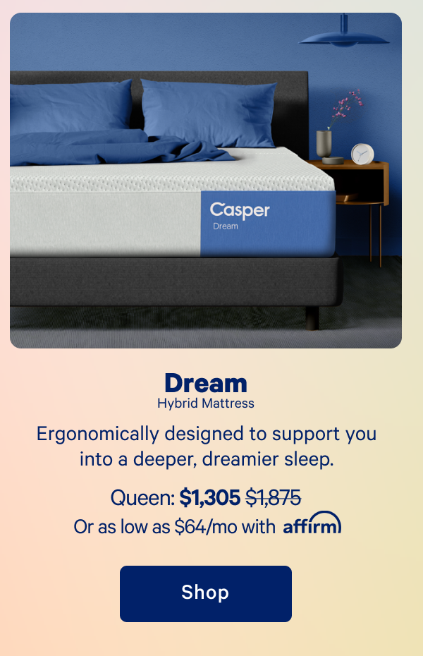 Dream Hybrid Mattress >> Ergonomically designed to support you into deeper, dreamier sleep. >> Shop >>