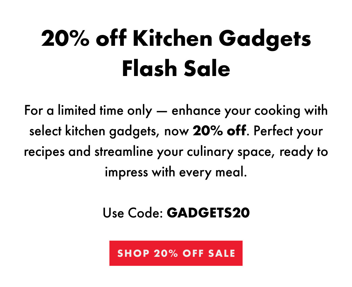 20% off Kitchen Gadgets Flash Sale | Shop 20% Off Sale