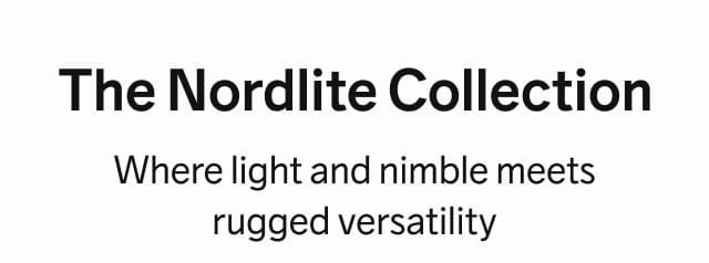 The Nordlite Collection - Where light and nimble meets rugged versatility