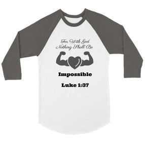 Unisex 3/4 sleeve Raglan T-shirt - For With God Nothing Shall Be Impossible Luke 1:37